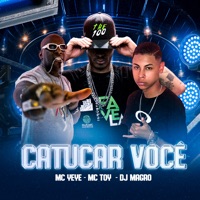 Catucar Você - Single - Mc Yeye, Mc Toy & DJ MAGRO
