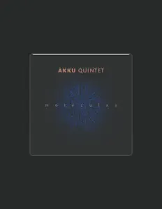 AKKU quintetを聴いたり、ミュージックビデオを鑑賞したり、経歴やツアー日程などを確認したりしましょう！