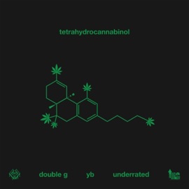Tetrahydrocannabinol Double G, YB & Underrated