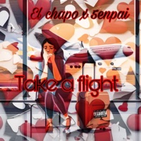 Take a Flight (feat. 5enpai) - Single - El Chapo