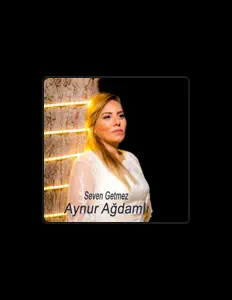 聆聽 Aynur Ağdamlı、觀看音樂影片、閱讀小傳、查看巡演日期等！