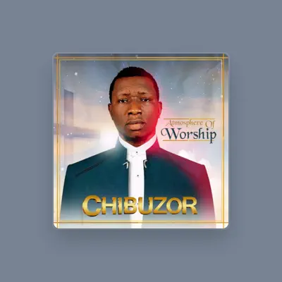 Listen to Chibuzor, watch music videos, read bio, see tour dates & more!