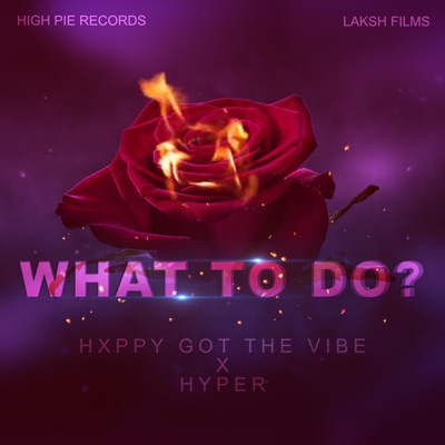 what to do ? (feat. HYPER) - Single