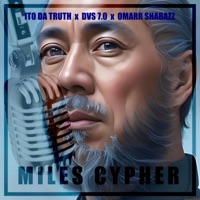 Miles Cypher - Single - DVS 7.0, Ito da Truth & OMARR SHABAZZ