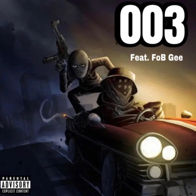 003 (feat. FoB Gee) - Single