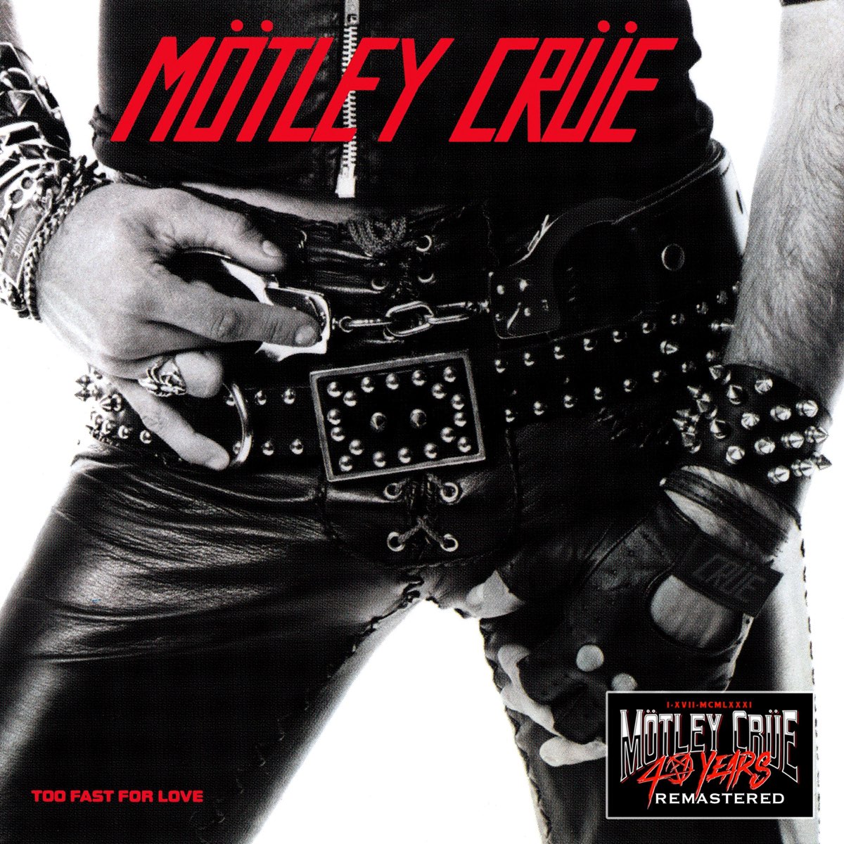 Too Fast for Love (40th Anniversary Remastered) Album by Mötley Crüe Apple Music Too Fast for Love (40th Anniversary Remastered) Album by Mötley Crüe Apple Music