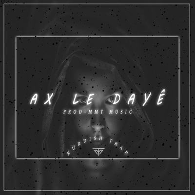 M.M.T Music Offical - Ax Le Daye (Kurdish Trap)