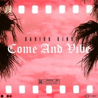 Come and Vibe - Single - Darius King
