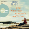 Und Großvater atmete mit den Wellen - Trude Teige