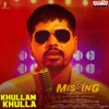 Khullam Khulla (feat. Harsha Narra, Nikkesha & Misha Narang) [From "Missing"] - Single