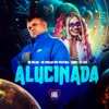 Alucinada (feat. DJ Léo Alves, Bruu & Love Funk) - Single