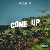 Come Up - Single - DC the Kid