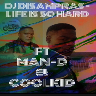 LIFE IS SO HARD (feat. MAN-D & COOLKID) - Single