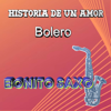 Historia De Un Amor / Bolero - Bonito Saxo