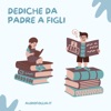 Dediche da padre a figli (testo scritto dal cliente) - Single