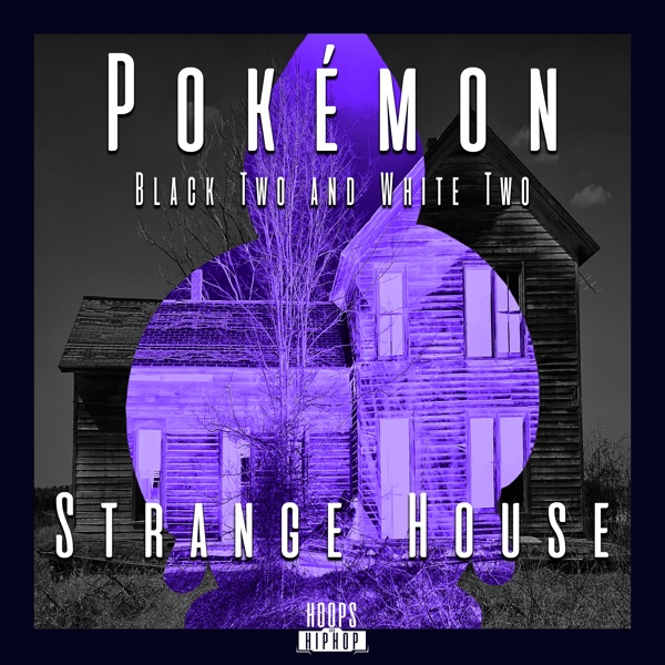 Strange House (From Pokémon Black 2 and White 2")