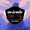 Em Là Nhất Miền Tây (Remix) - Single