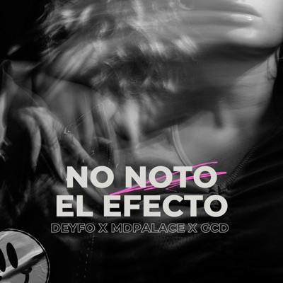 No noto el efecto (feat. GCD & MdPalace) - Single