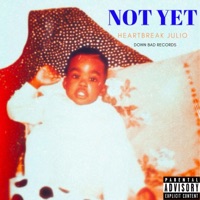 Not Yet - EP - Heartbreak Julio