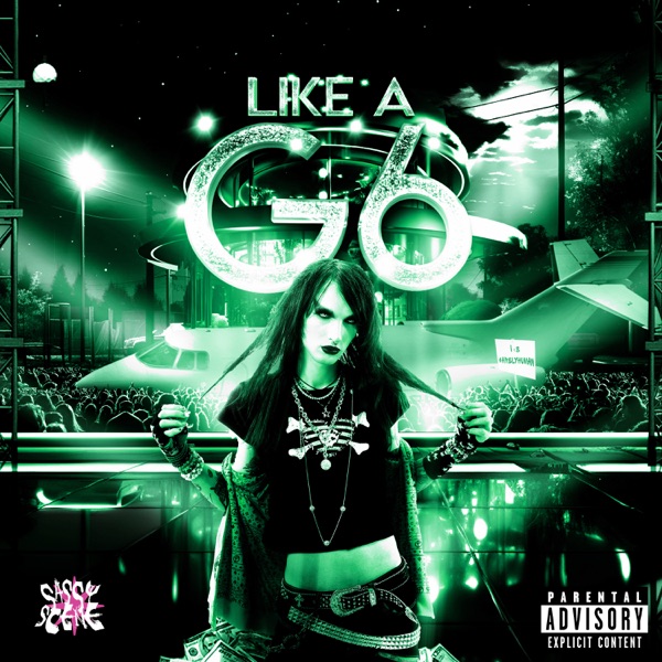 Like a G6 (Sassy Scene Mix) [feat. 6arelyhuman] - Single