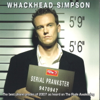Serial Prankster - Whackhead Simpson