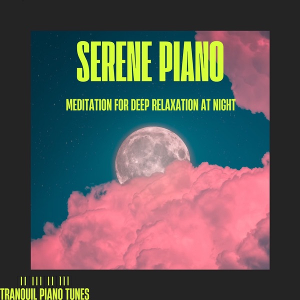 Serene Piano Meditation for Deep Relaxation at Night