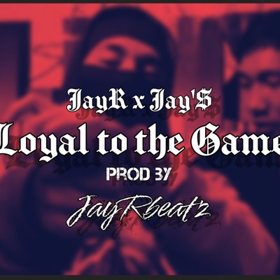Loyal to the Game (feat. Jay'$) - Single