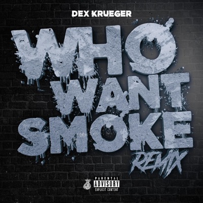 Who Want Smoke - Single