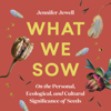 What We Sow - Jennifer Jewell