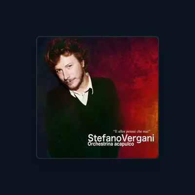 Listen to Stefano Vergani, watch music videos, read bio, see tour dates & more!