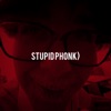 Stupid Phonk) - Single