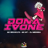 Dona Ivone - Single - Dj Medinna, MC MT & Mc Brooklyn