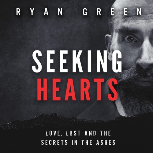 Seeking Hearts: Love, Lust and the Secrets in the Ashes (Unabridged) cover