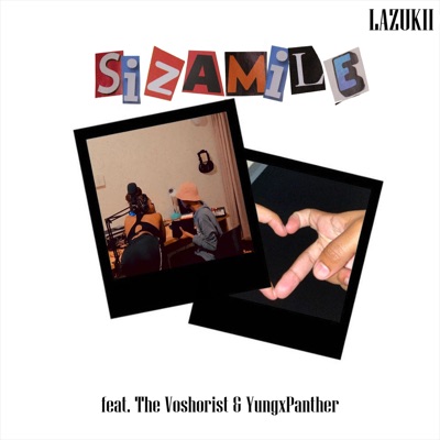 Sizamile (feat. The Voshorist & YungxPanther) - Single