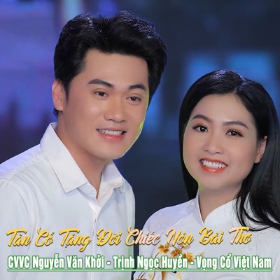 Tân Cổ Tặng Đời Chiếc Nón Bài Thơ - Single