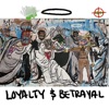 Loyalty & Betrayal