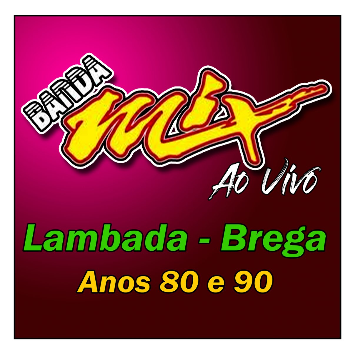 LAMBADA - BREGA ANOS 80 E 90 - Album by BANDA MIX - Apple Music