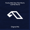 Call My Name (feat. Rae Morris) - Franky Wah