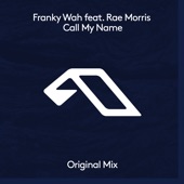 Call My Name (feat. Rae Morris) artwork