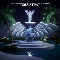 Magic Lies - Single - Luxe Agoris, Max Vermeulen & ruben.