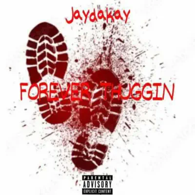 Listen to Forever Thuggin by Jaydakay