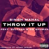 Throw It Up (feat. Sultaan & OG Ghuman) - Single