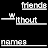 Friends Without Names artwork