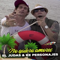 No Quiero Amores - Single - El Judas & Ke personajes