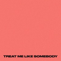 TREAT ME LIKE SOMEBODY - Single - SLAYN & Josh Choo