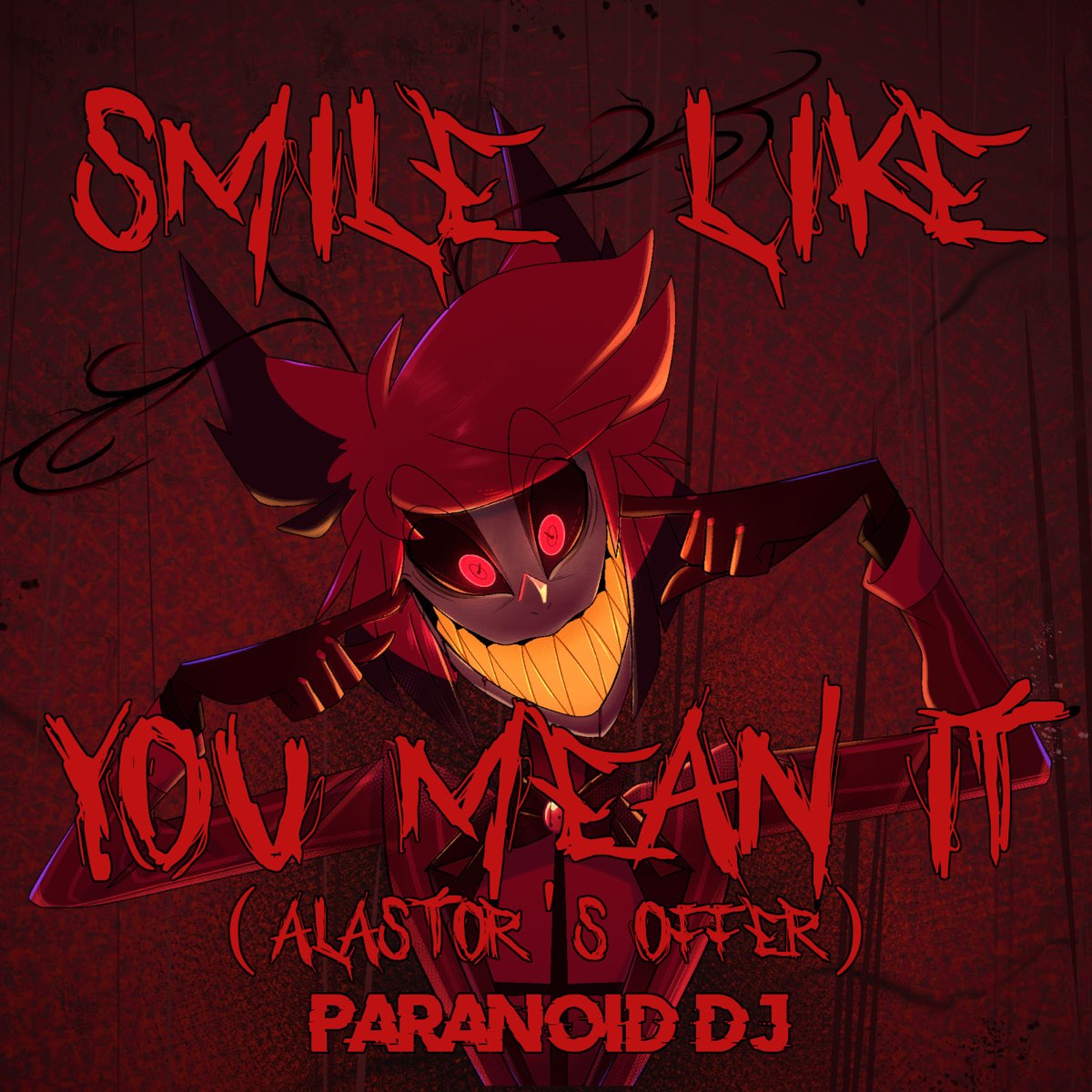 Песня лишь улыбайся. Алострор безумие. Smile like you mean it (Alastor's offer) Paranoid DJ. Аластор улыбка. Аластор smile like you mean it.