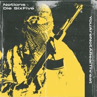 You Are Not a Real Threat - Single - Notions & Die SixFive
