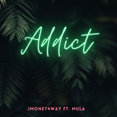 Addict (feat. Mulah) - Single