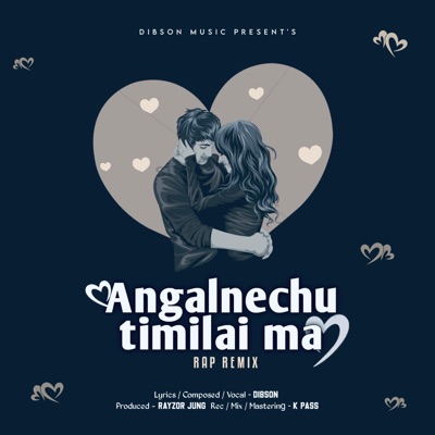 Angalnechu Timilai Ma (feat. Rayzor) [Rap Version] - Single