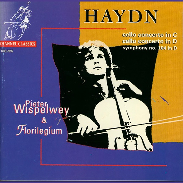 Haydn: Symphony No. 104, Cello Concerto in D & Cello Concerto in C